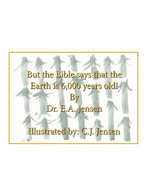 cover image of But the Bible Says That the Earth Is 6,000 Years Old!